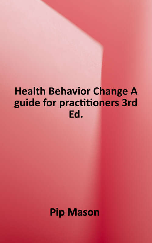 Book cover of Health Behavior Change: A Guide for Practitioners (Third Edition)