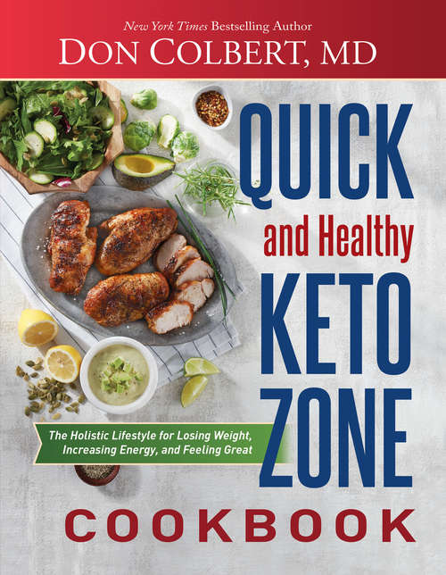 Book cover of Quick and Healthy Keto Zone Cookbook: The Holistic Lifestyle for Losing Weight, Increasing Energy, and Feeling Great