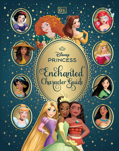 Book cover of Disney Princess Enchanted Character Guide