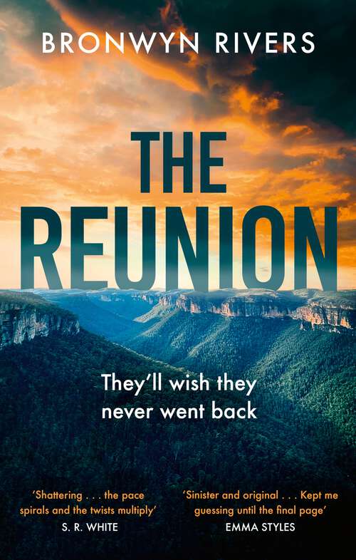 Book cover of The Reunion: The Dry meets The Hunting Party in this gripping, atmospheric thriller set in the isolated Australian bush