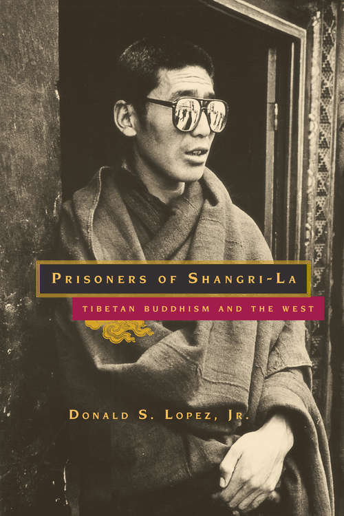 Book cover of Prisoners of Shangri-La: Tibetan Buddhism and the West