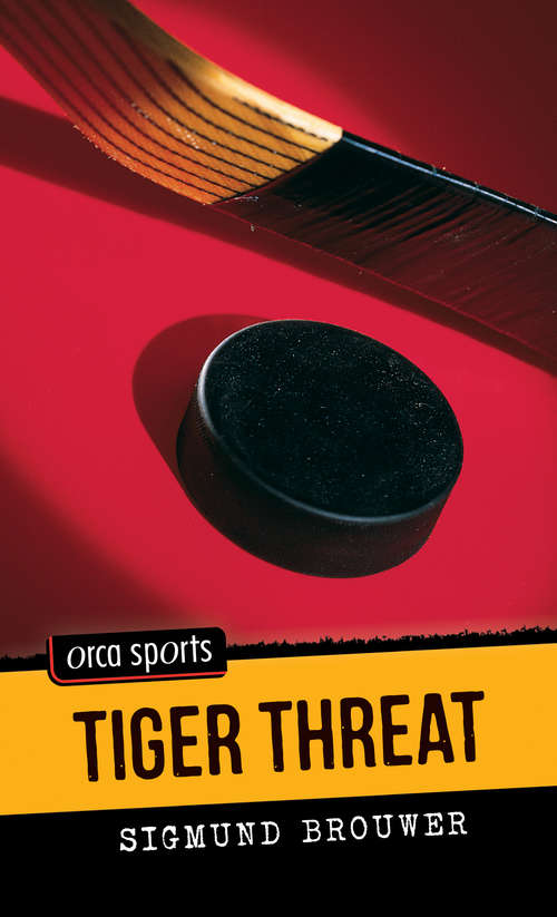 Book cover of Tiger Threat (Orca Sports)