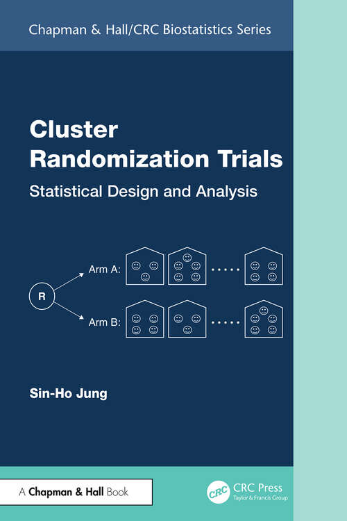 Book cover of Cluster Randomization Trials: Statistical Design and Analysis (Chapman & Hall/CRC Biostatistics Series)