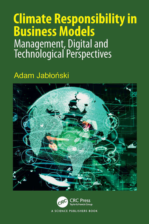 Book cover of Climate Responsibility in Business Models: Management, Digital and Technological Perspectives (1)