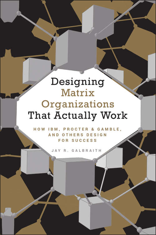 Book cover of Designing Matrix Organizations that Actually Work