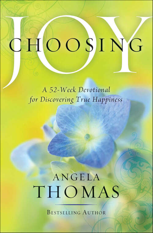 Book cover of Choosing Joy: A 52-Week Devotional for Discovering True Happiness