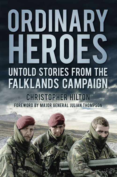 Book cover of Ordinary Heroes: Untold Stories from the Falklands Campaign