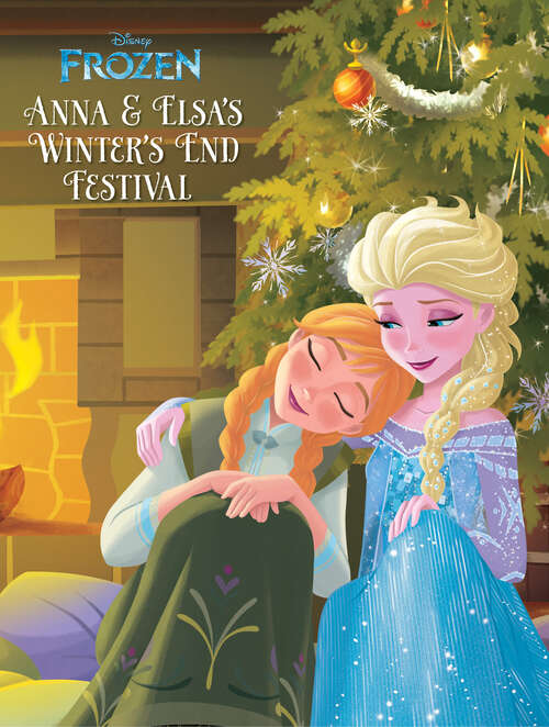 Book cover of Frozen: Anna & Elsa's Winter's End Festival