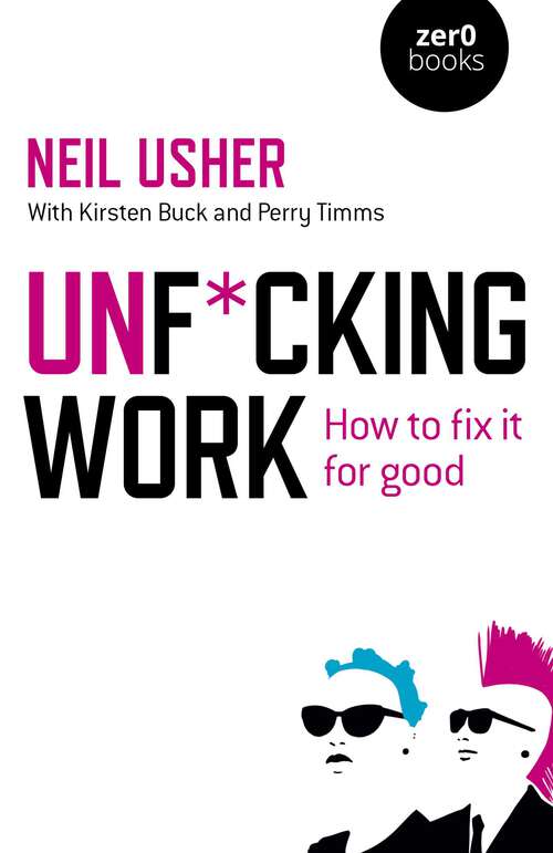 Book cover of Unf*cking Work: How to Fix it for Good