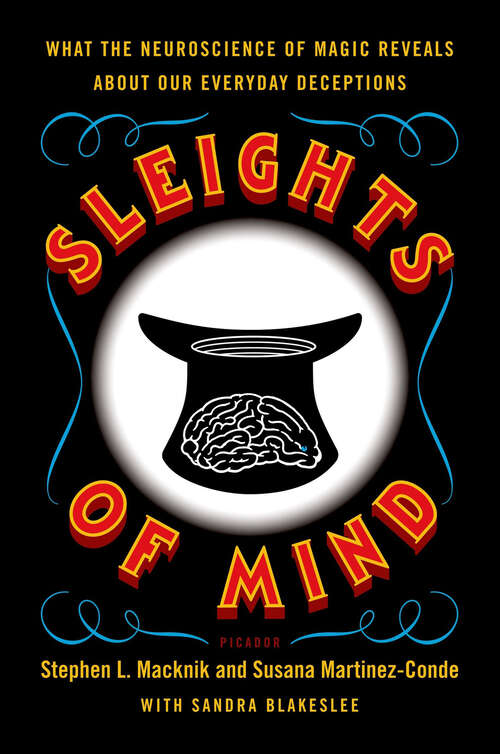 Book cover of Sleights of Mind: What the Neuroscience of Magic Reveals About Our Everyday Deceptions