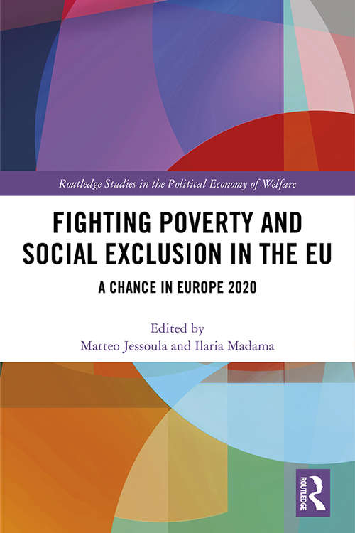 Book cover of Fighting Poverty and Social Exclusion in the EU: A Chance in Europe 2020 (Routledge Studies in the Political Economy of the Welfare State)