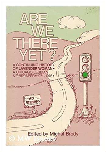 Book cover of Are We There Yet?: A Continuing History Of  Lavender Woman: A Chicago Lesbian Newpaper 1971-1976