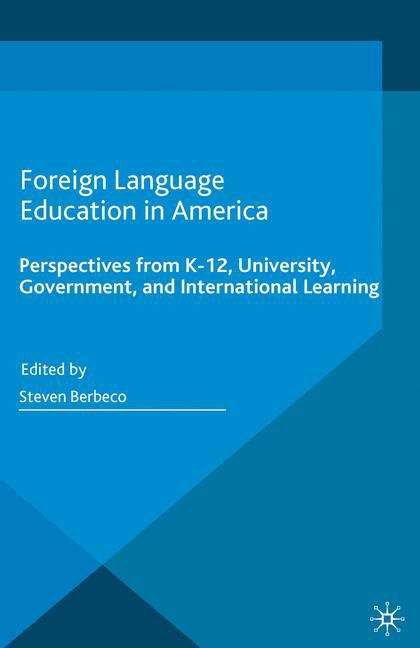 Book cover of Foreign Language Education in America: Perspectives from K-12, University, Government, and International Learning
