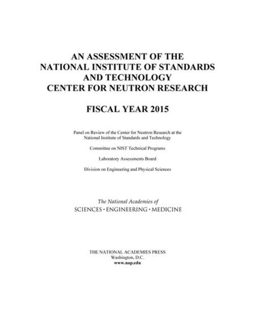 Book cover of An Assessment of the National Institute of Standards and Technology Center for Neutron Research: Fiscal Year 2015