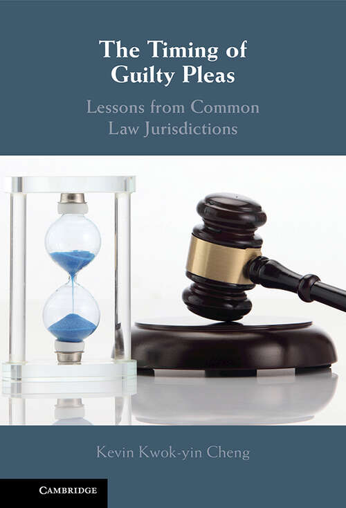 The Timing of Guilty Pleas: Lessons from Common Law Jurisdictions