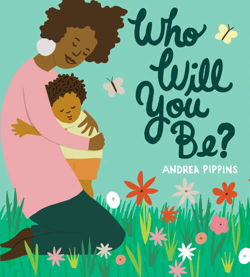 Book cover of Who Will You Be?