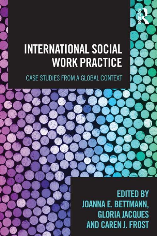 Book cover of International Social Work Practice: Case Studies from a Global Context