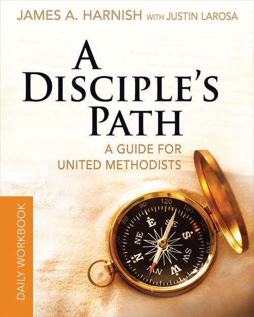 A Disciple's Path Daily Workbook: Deepening Your Relationship with Christ and the Church (A Disciple's Path)