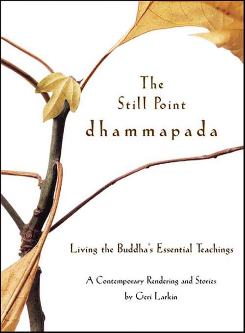 Book cover of The Still Point Dhammapada: Living the Buddha's Essential Teachings