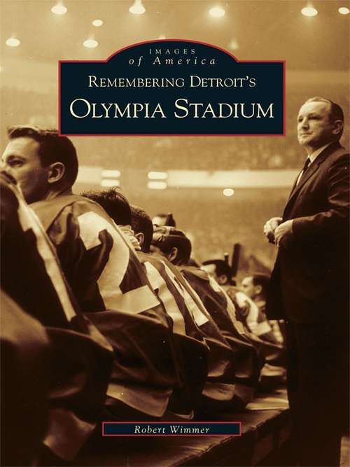 Book cover of Remembering Detroit's Olympia Stadium