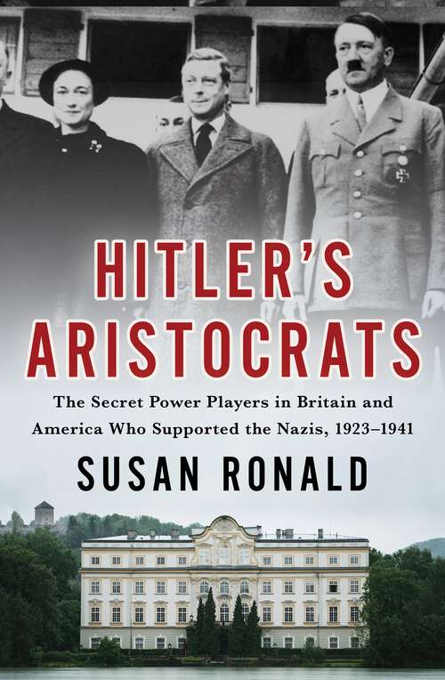 Book cover of Hitler's Aristocrats: The Secret Power Players in Britain and America Who Supported the Nazis, 1923–1941
