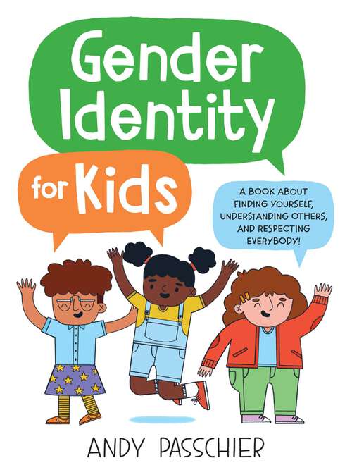 Book cover of Gender Identity for Kids: A Book About Finding Yourself, Understanding Others, and Respecting Everybody!