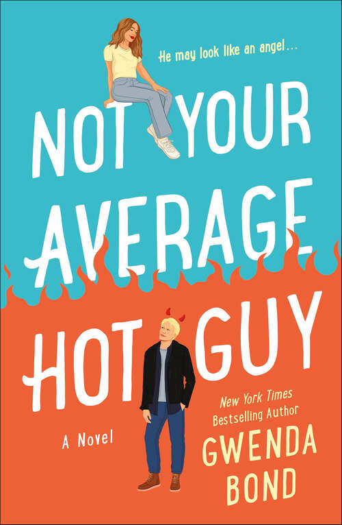 Book cover of Not Your Average Hot Guy: A Novel (Match Made in Hell)