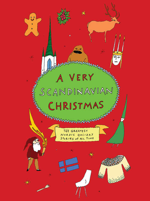 A Very Scandinavian Christmas: The Greatest Nordic Holiday Stories of All Time (Very Christmas)