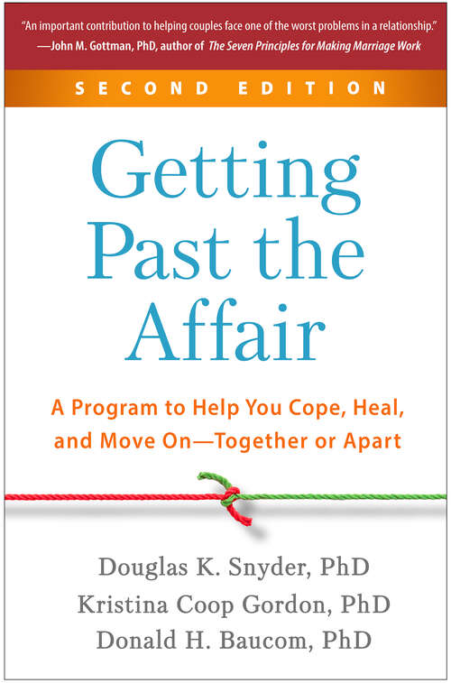 Book cover of Getting Past the Affair: A Program to Help You Cope, Heal, and Move On--Together or Apart (Second Edition)