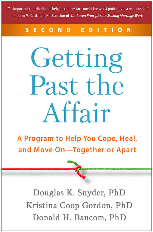 Book cover of Getting Past the Affair: A Program to Help You Cope, Heal, and Move On--Together or Apart (Second Edition)