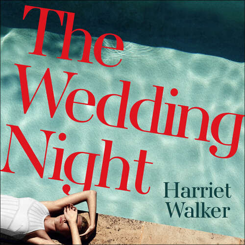 Book cover of The Wedding Night: A stylish and gripping thriller about deception and female friendship