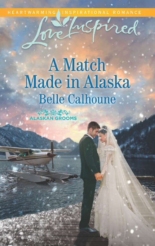A Match Made in Alaska: The Rancher's Family Wish Rescued By The Farmer A Match Made In Alaska (Alaskan Grooms #3)