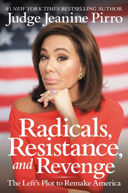 Book cover of Radicals, Resistance, and Revenge: The Left's Plot to Remake America