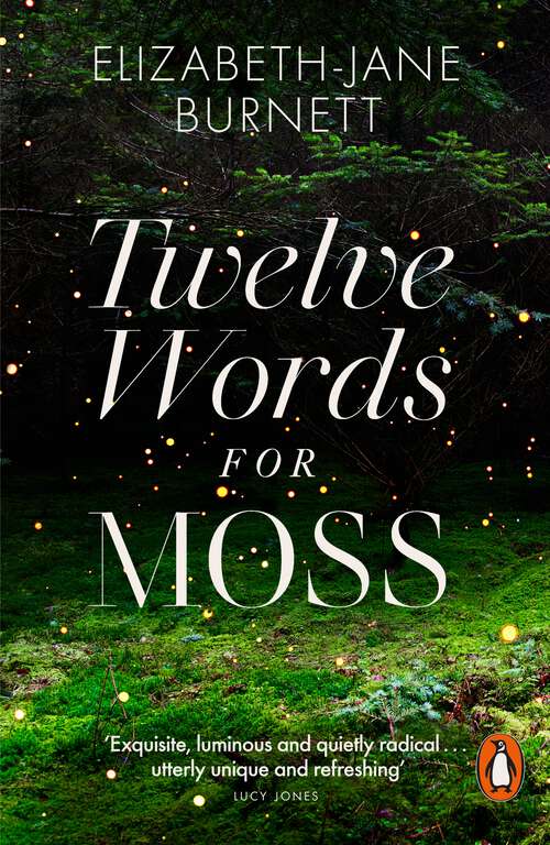 Book cover of Twelve Words for Moss: Love, Loss And Moss