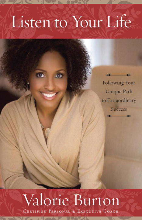 Book cover of Listen to Your Life: Following Your Unique Path to Extraordinary Success