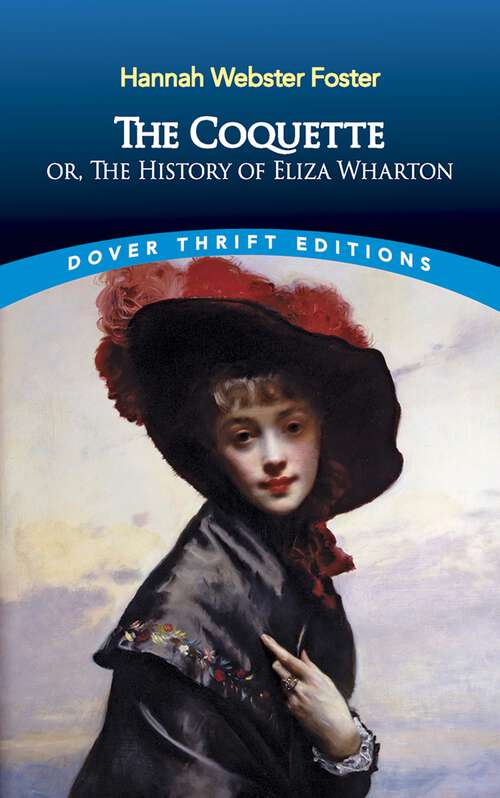 Book cover of The Coquette: or, The History of Eliza Wharton (Dover Thrift Editions)