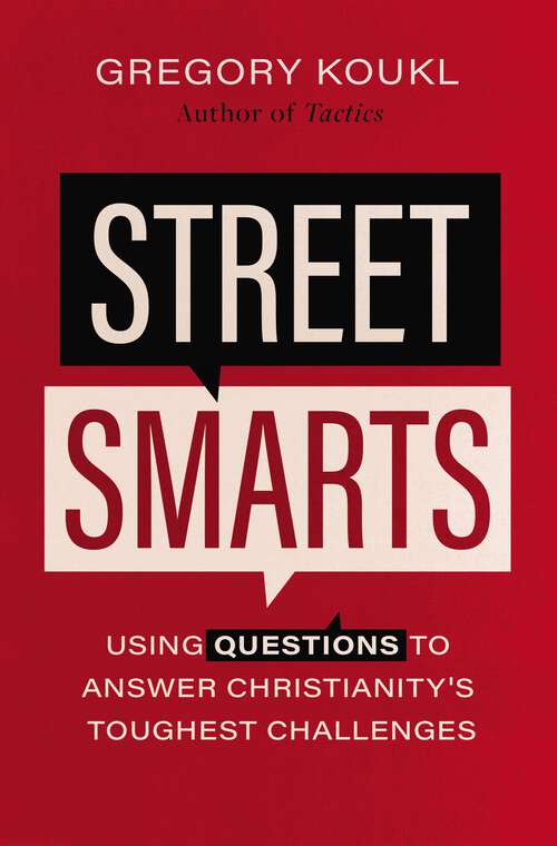 Book cover of Street Smarts: Using Questions to Answer Christianity's Toughest Challenges