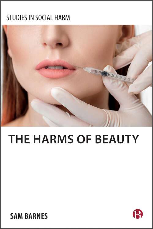 Book cover of The Harms of Beauty (First Edition) (Studies in Social Harm)
