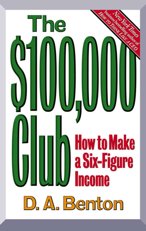Book cover of The $100,000 Club: How to Make a Six-Figure Income