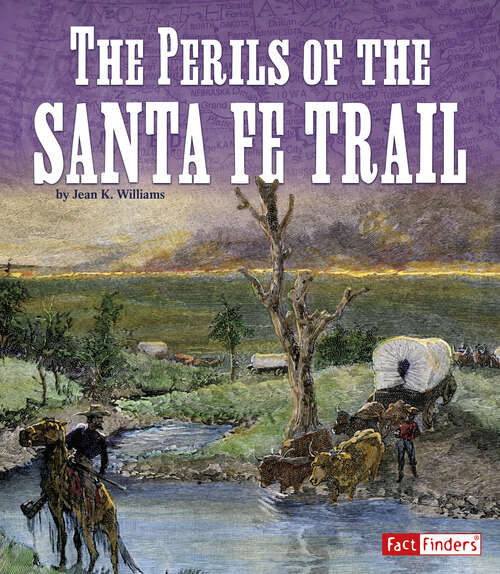 Book cover of The Perils of the Santa Fe Trail (Landmarks In U. S. History Ser.)