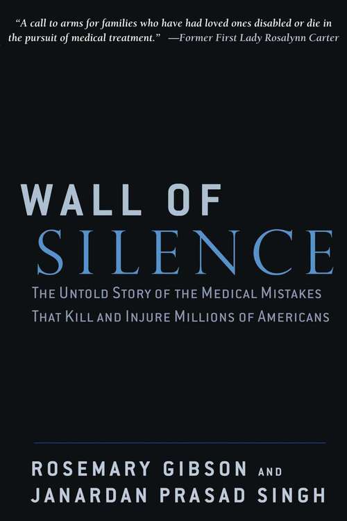 Book cover of Wall of Silence: The Untold Story of the Medical Mistakes That Kill and Injure Millions of Americans