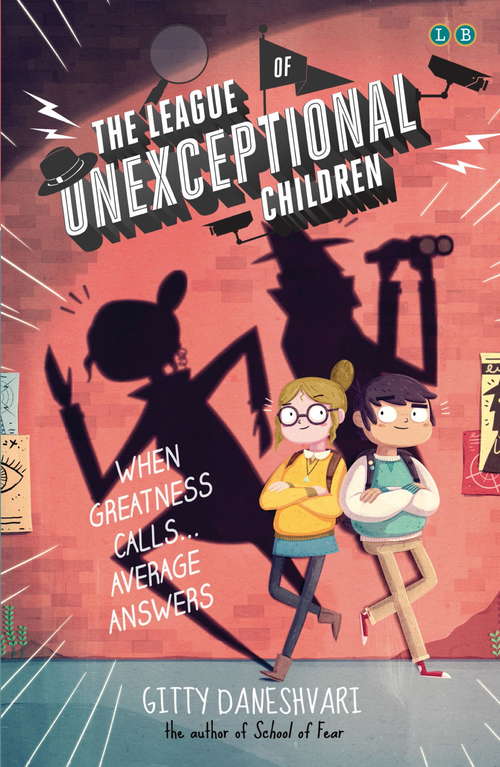 Book cover of The League of Unexceptional Children: Book 1 (The League of Unexceptional Children #1)
