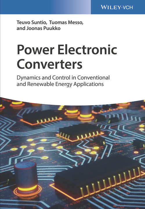 Book cover of Power Electronic Converters: Dynamics and Control in Conventional and Renewable Energy Applictions