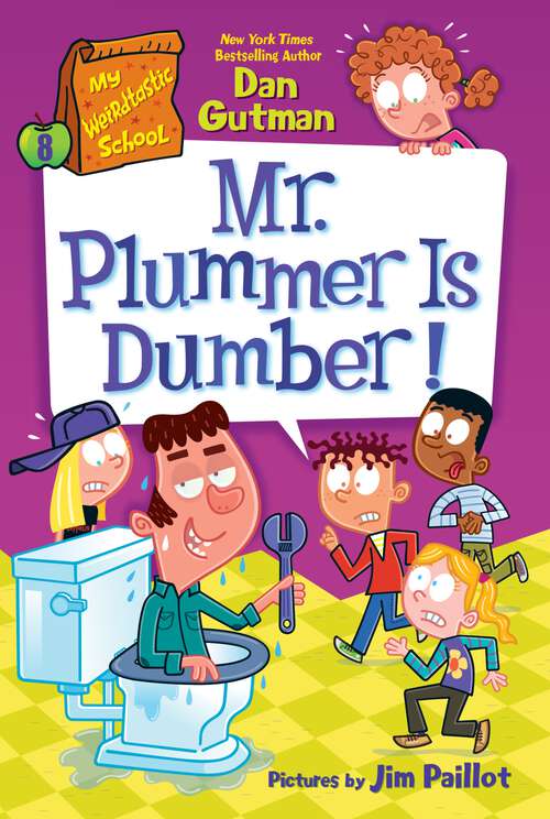 Book cover of My Weirdtastic School #8: Mr. Plummer Is Dumber! (My Weirdtastic School #8)
