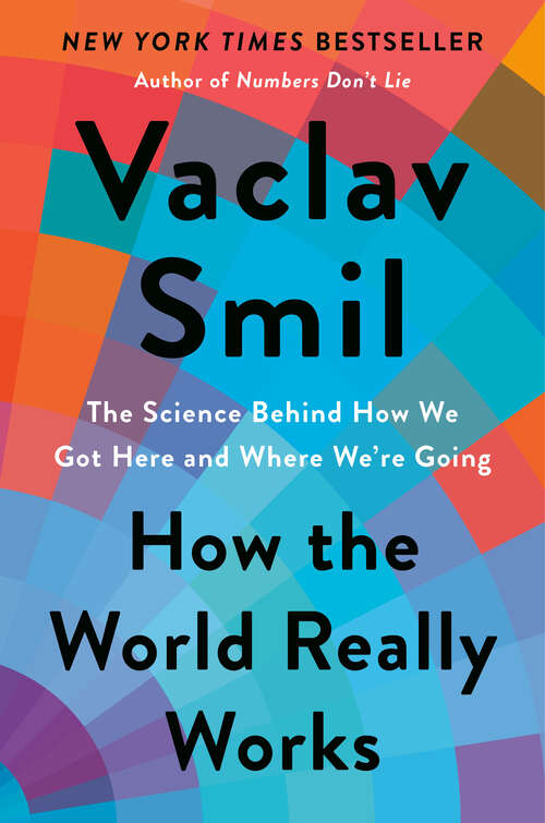 Book cover of How the World Really Works: The Science Behind How We Got Here and Where We're Going