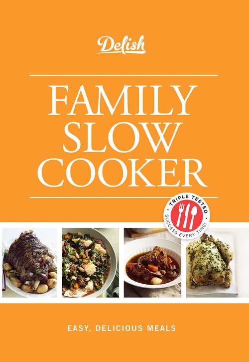 Book cover of Delish Family Slow Cooker: Easy, Delicious Meals