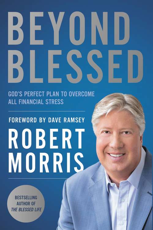 Book cover of Beyond Blessed: God's Perfect Plan to Overcome All Financial Stress