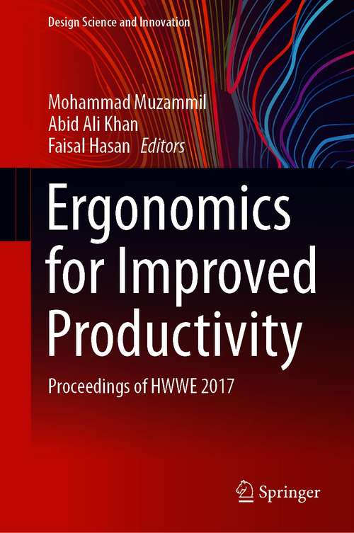 Ergonomics for Improved Productivity: Proceedings of HWWE 2017 (Design Science and Innovation)