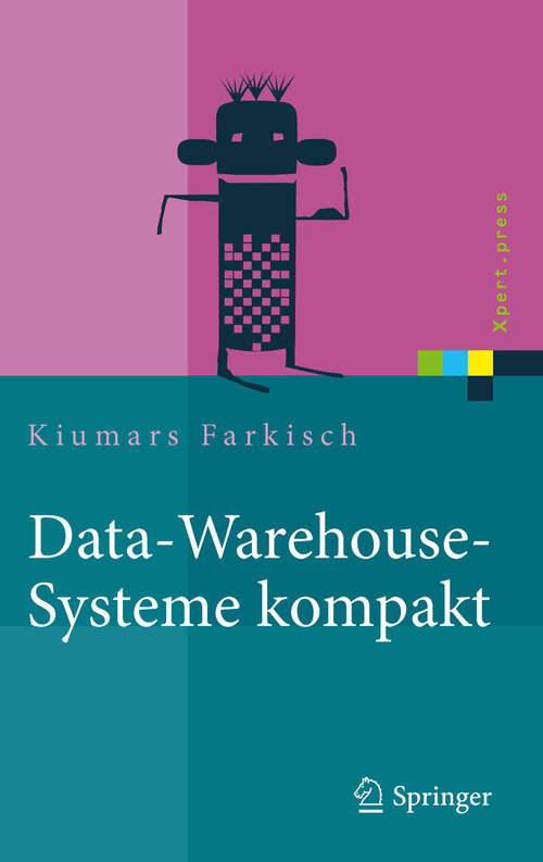 Book cover of Data-Warehouse-Systeme kompakt: Aufbau, Architektur, Grundfunktionen (Xpert.press)