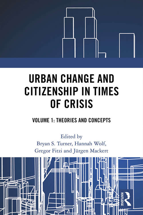 Urban Change and Citizenship in Times of Crisis: Theories and Concepts